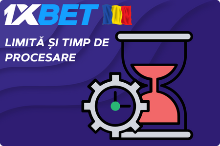 1xBet Limită și timp de procesare