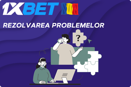 1xBet Rezolvarea problemelor