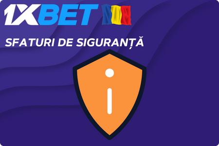 1xBet Sfaturi de siguranță